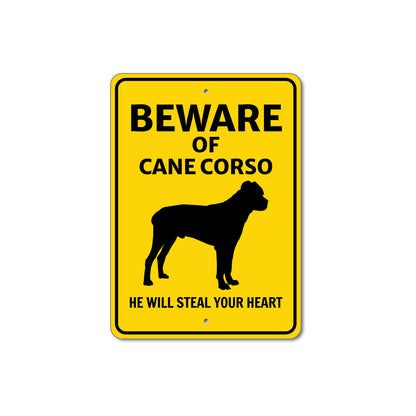 Cane Corso Dog Beware He Will Steal Your Heart K9 Sign