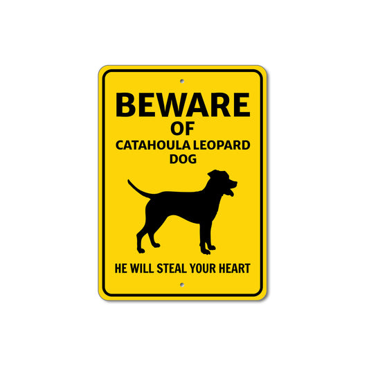 Catahoula Leopard Dog Beware He Will Steal Your Heart K9 Sign