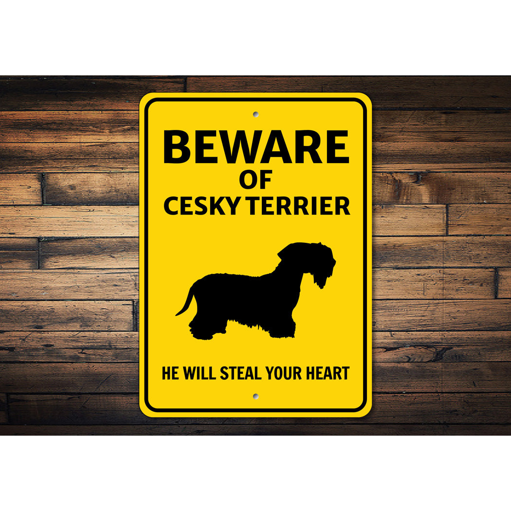 Cesky terrier Dog Beware He Will Steal Your Heart K9 Sign