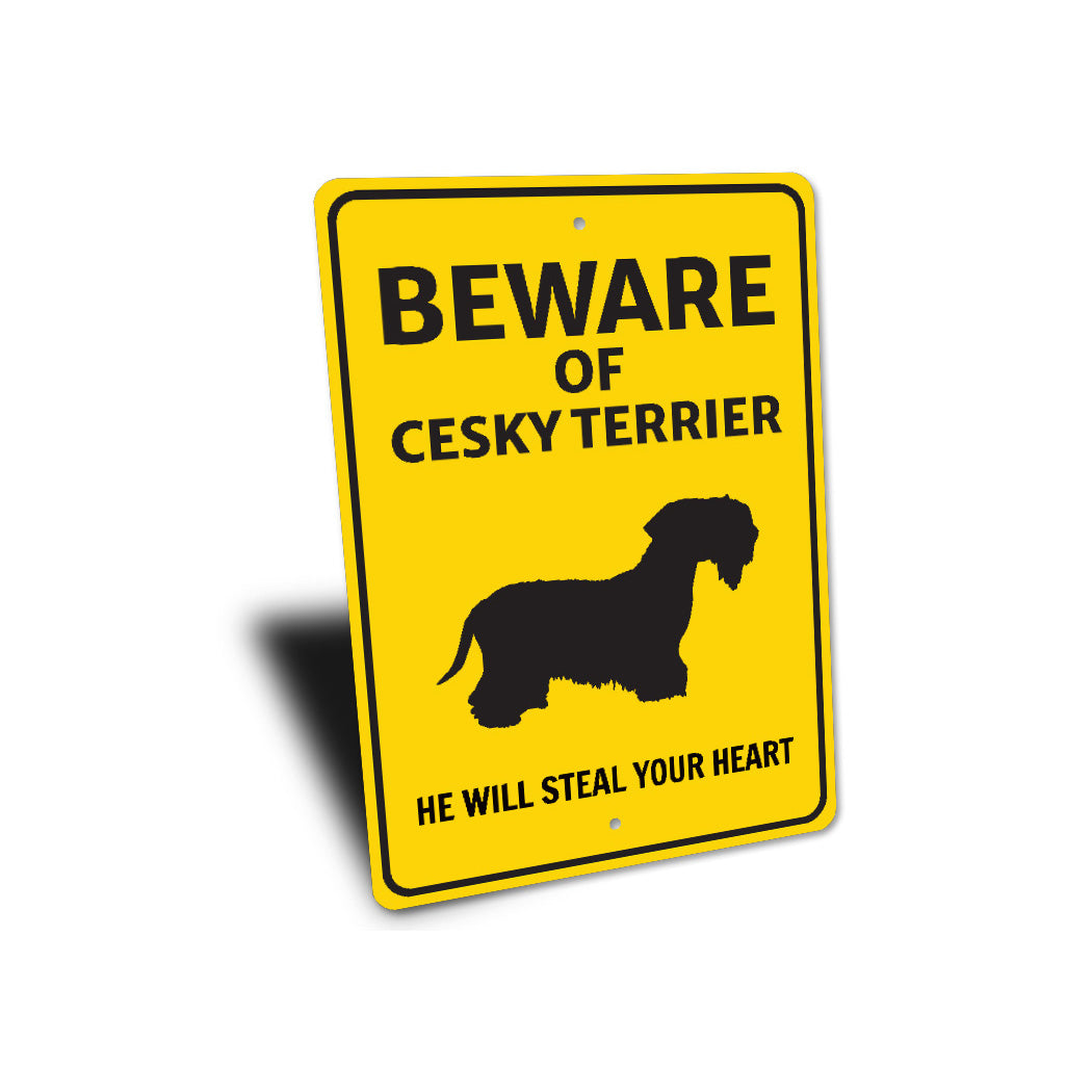 Cesky terrier Dog Beware He Will Steal Your Heart K9 Sign