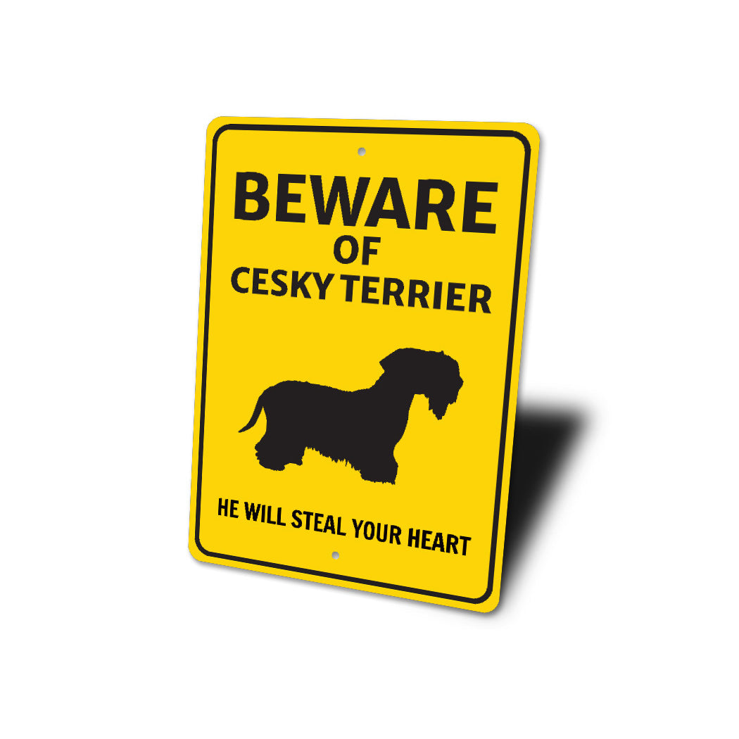 Cesky terrier Dog Beware He Will Steal Your Heart K9 Sign