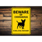 Chihuahua Dog Beware He Will Steal Your Heart K9 Sign