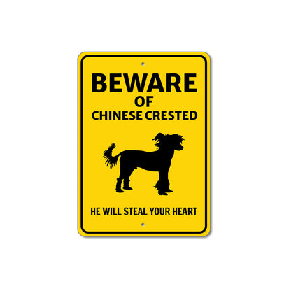 Chinese Crested Dog Beware He Will Steal Your Heart K9 Sign