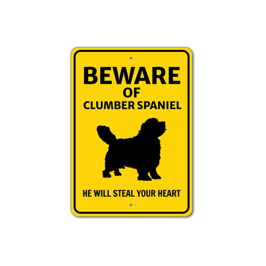 Clumber Spaniel Dog Beware He Will Steal Your Heart K9 Sign