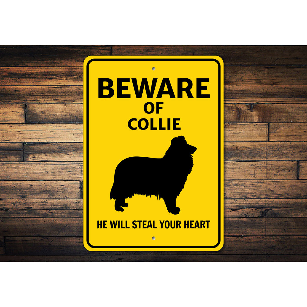 Collie Dog Beware He Will Steal Your Heart K9 Sign