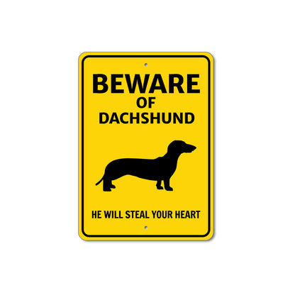 Dachshund Dog Beware He Will Steal Your Heart K9 Sign