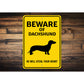 Dachshund Dog Beware He Will Steal Your Heart K9 Sign