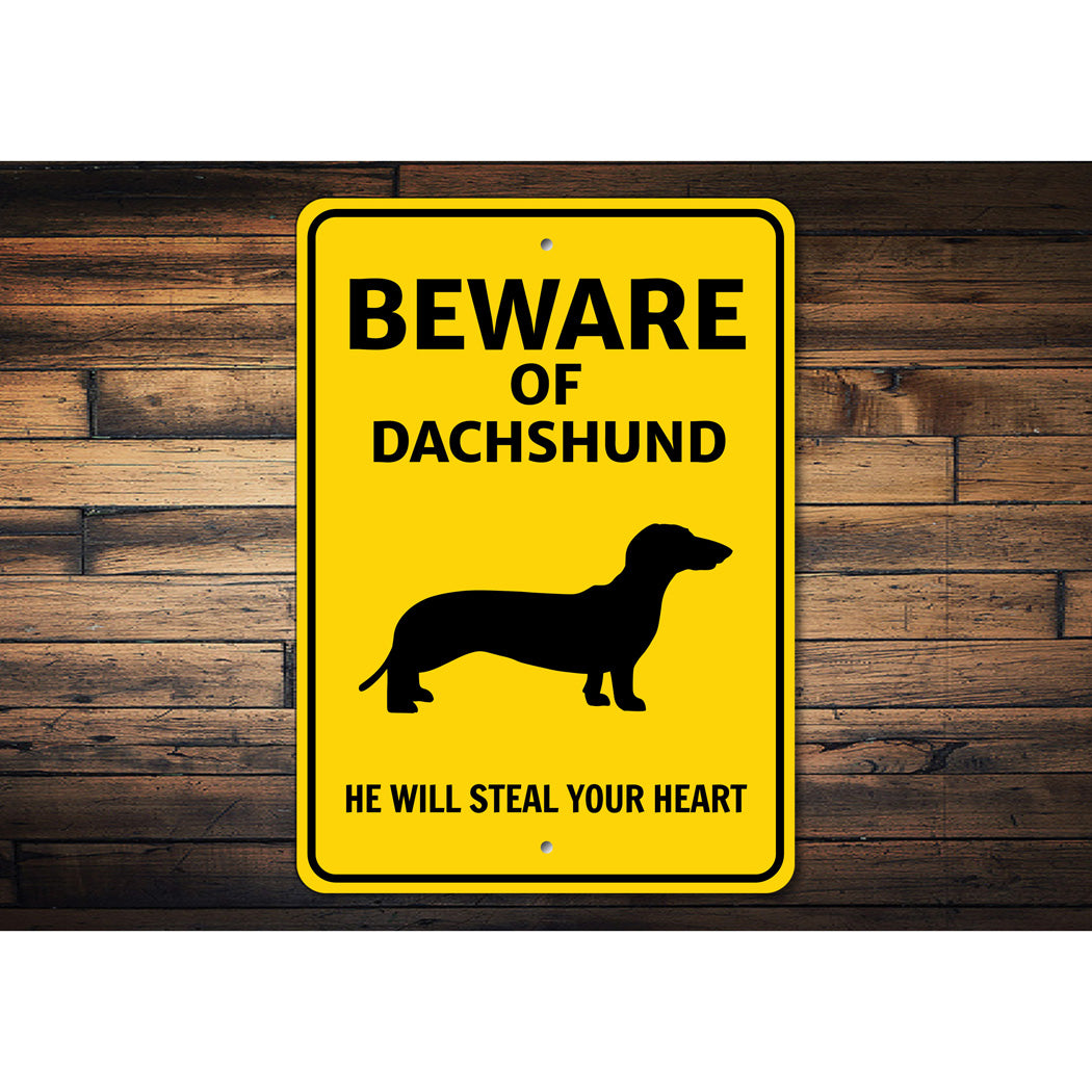 Dachshund Dog Beware He Will Steal Your Heart K9 Sign