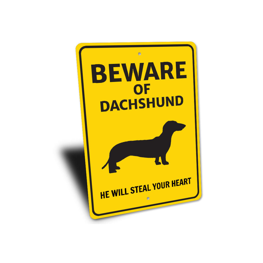 Dachshund Dog Beware He Will Steal Your Heart K9 Sign