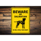 Dalmatian Dog Beware He Will Steal Your Heart K9 Sign