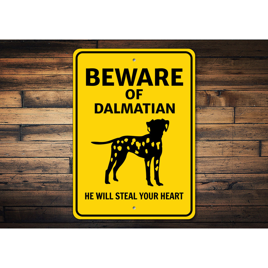 Dalmatian Dog Beware He Will Steal Your Heart K9 Sign