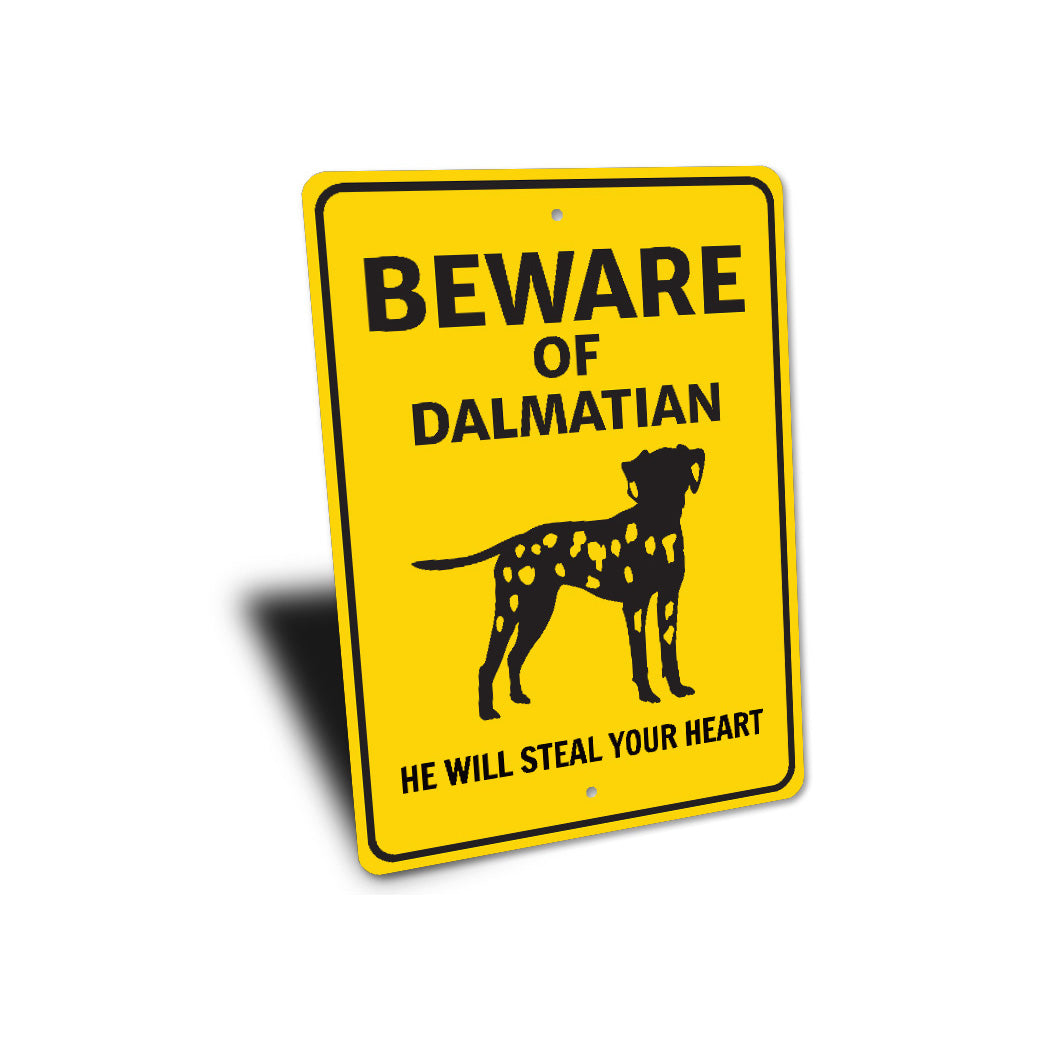 Dalmatian Dog Beware He Will Steal Your Heart K9 Sign