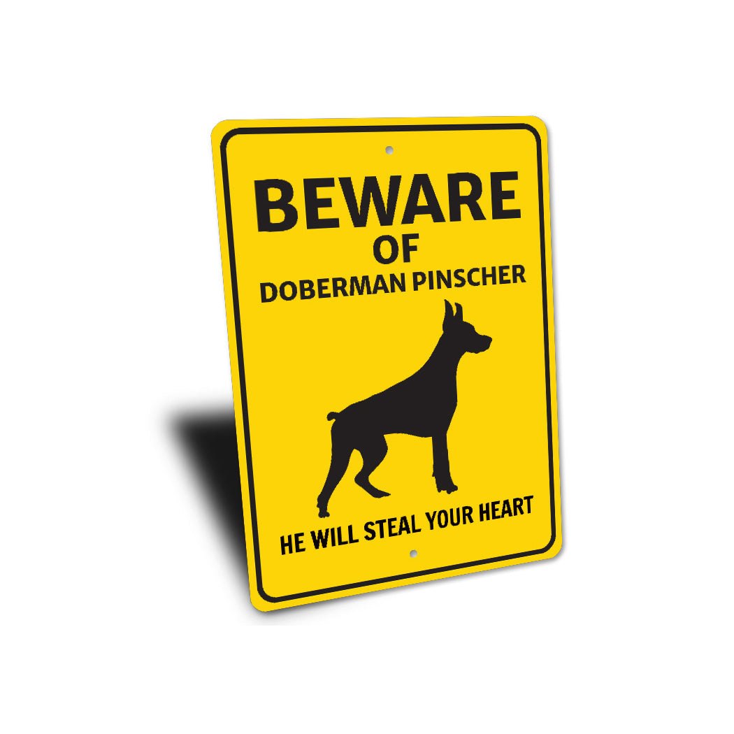 Doberman Pinscher Dog Beware He Will Steal Your Heart K9 Sign