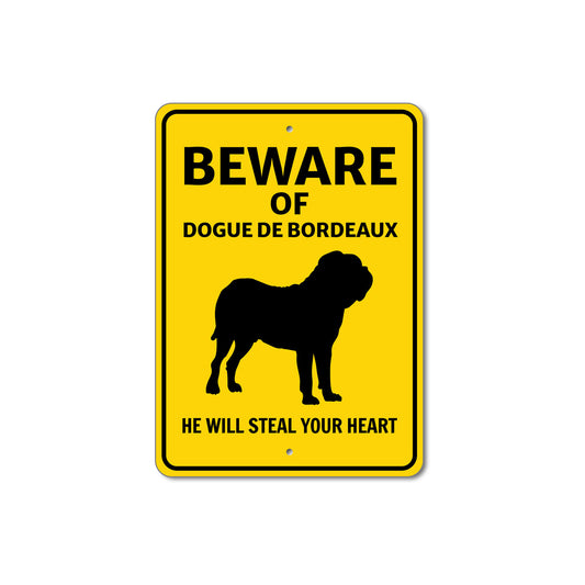Dogue de Bordeaux Dog Beware He Will Steal Your Heart K9 Sign