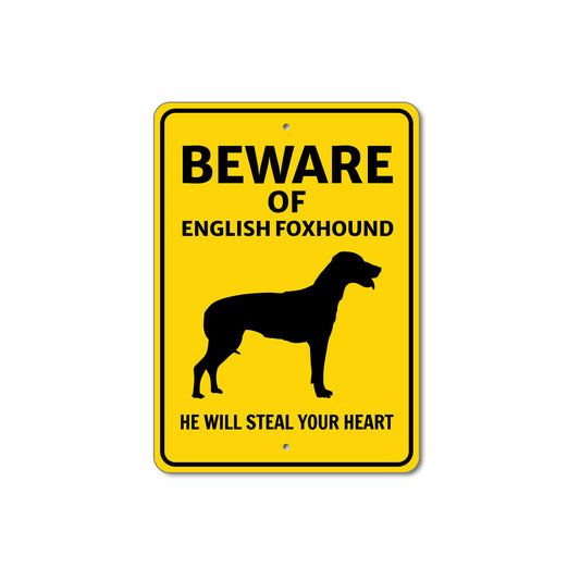 English Foxhound Dog Beware He Will Steal Your Heart K9 Sign