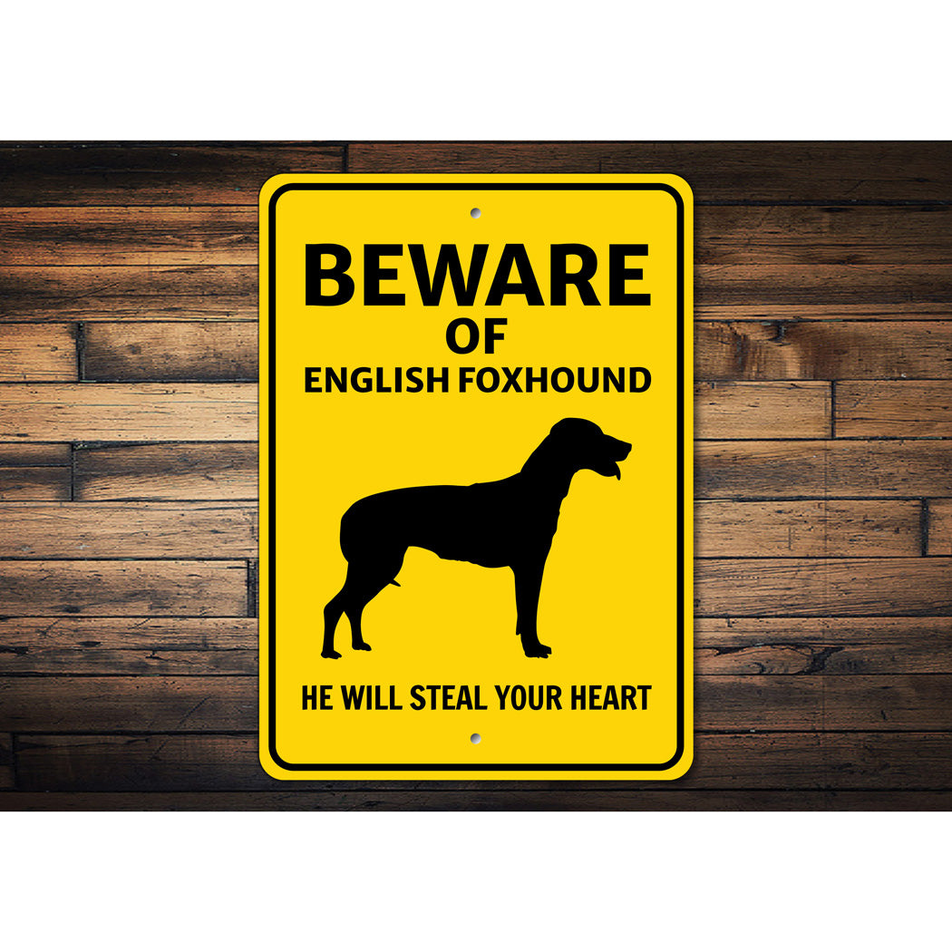 English Foxhound Dog Beware He Will Steal Your Heart K9 Sign