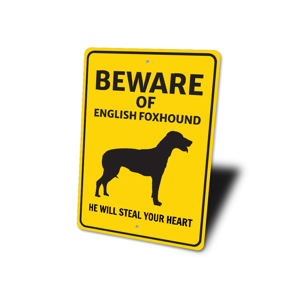 English Foxhound Dog Beware He Will Steal Your Heart K9 Sign