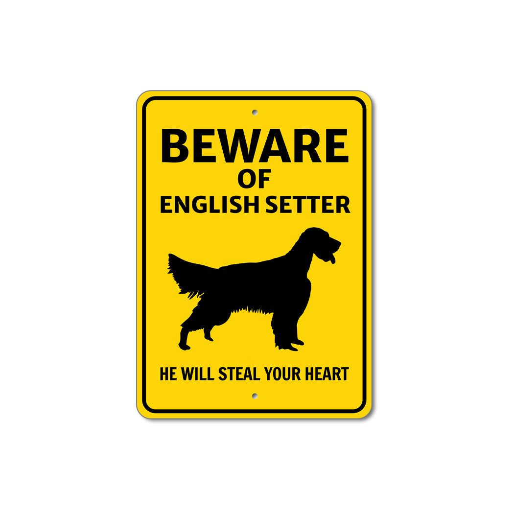 English Setter Dog Beware He Will Steal Your Heart K9 Sign