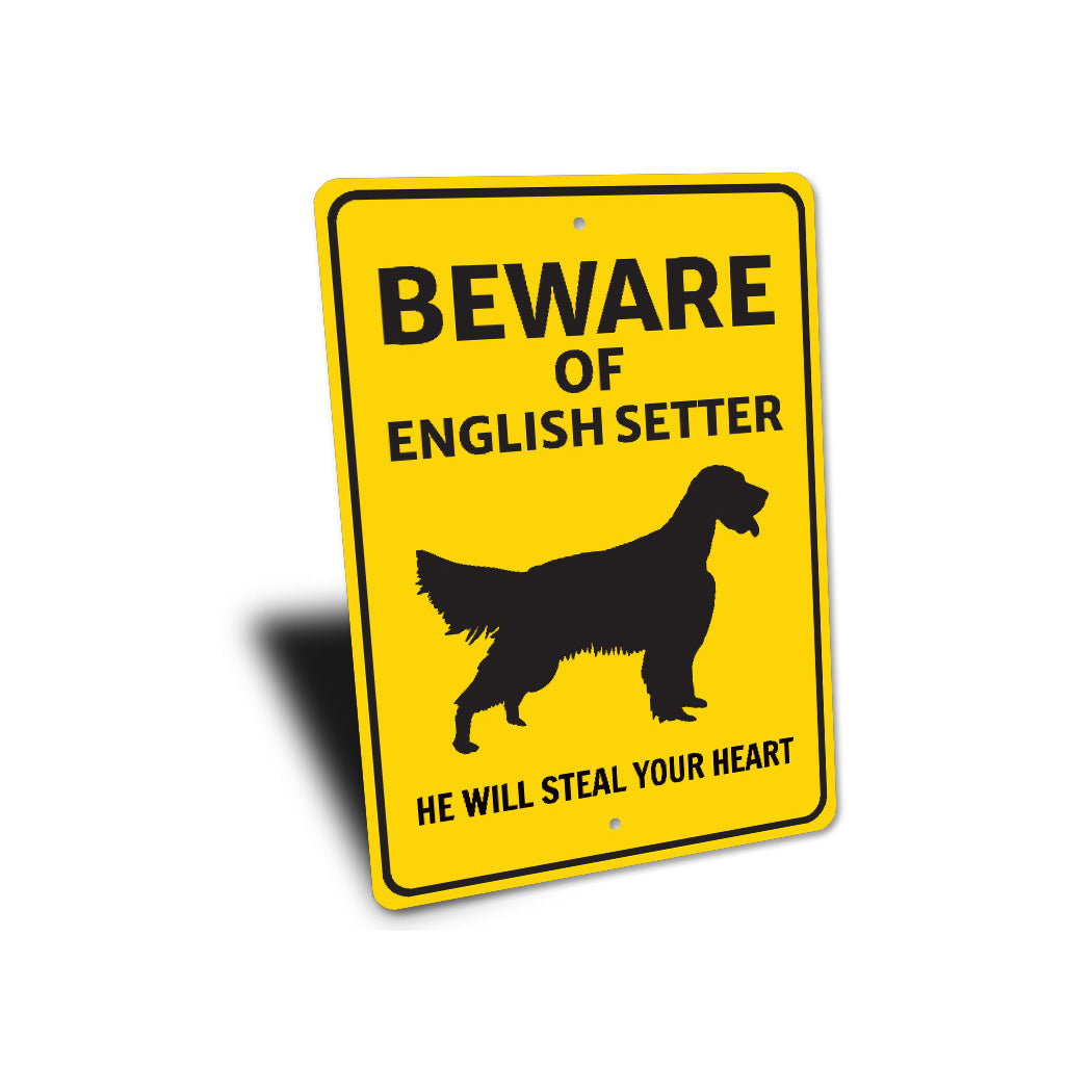 English Setter Dog Beware He Will Steal Your Heart K9 Sign