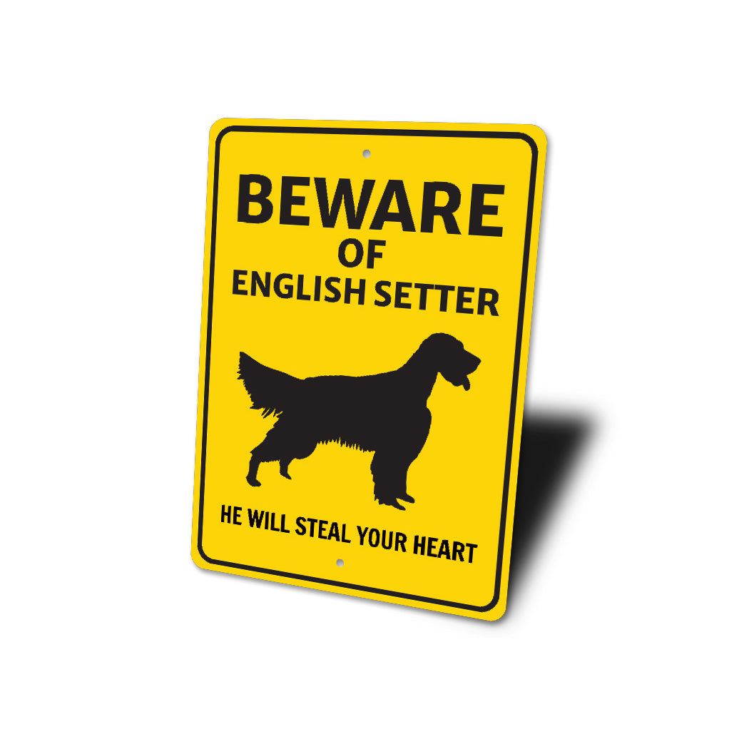 English Setter Dog Beware He Will Steal Your Heart K9 Sign