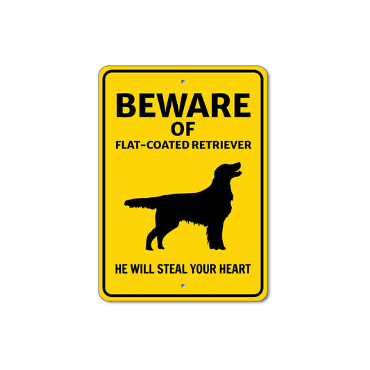 Flat-Coated Retriever Dog Beware He Will Steal Your Heart K9 Sign