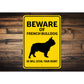 French Bulldog Beware He Will Steal Your Heart K9 Sign