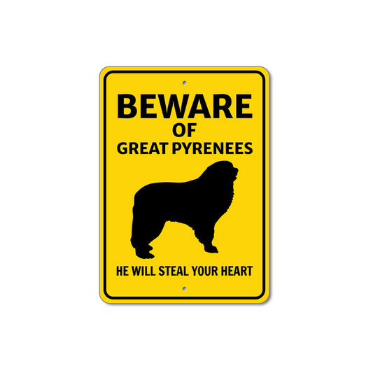 Great Pyrenees Dog Beware He Will Steal Your Heart K9 Sign