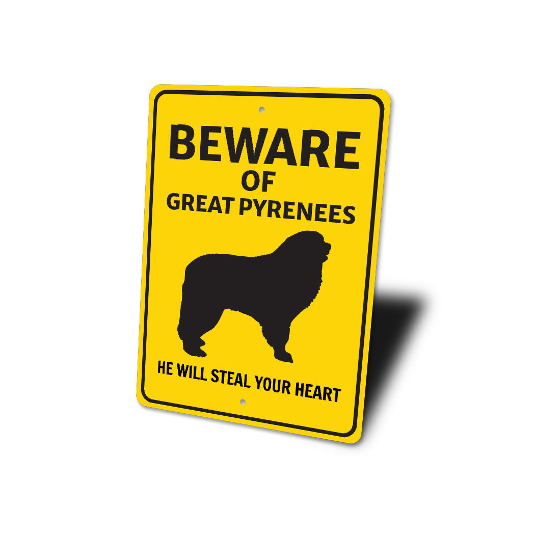 Great Pyrenees Dog Beware He Will Steal Your Heart K9 Sign