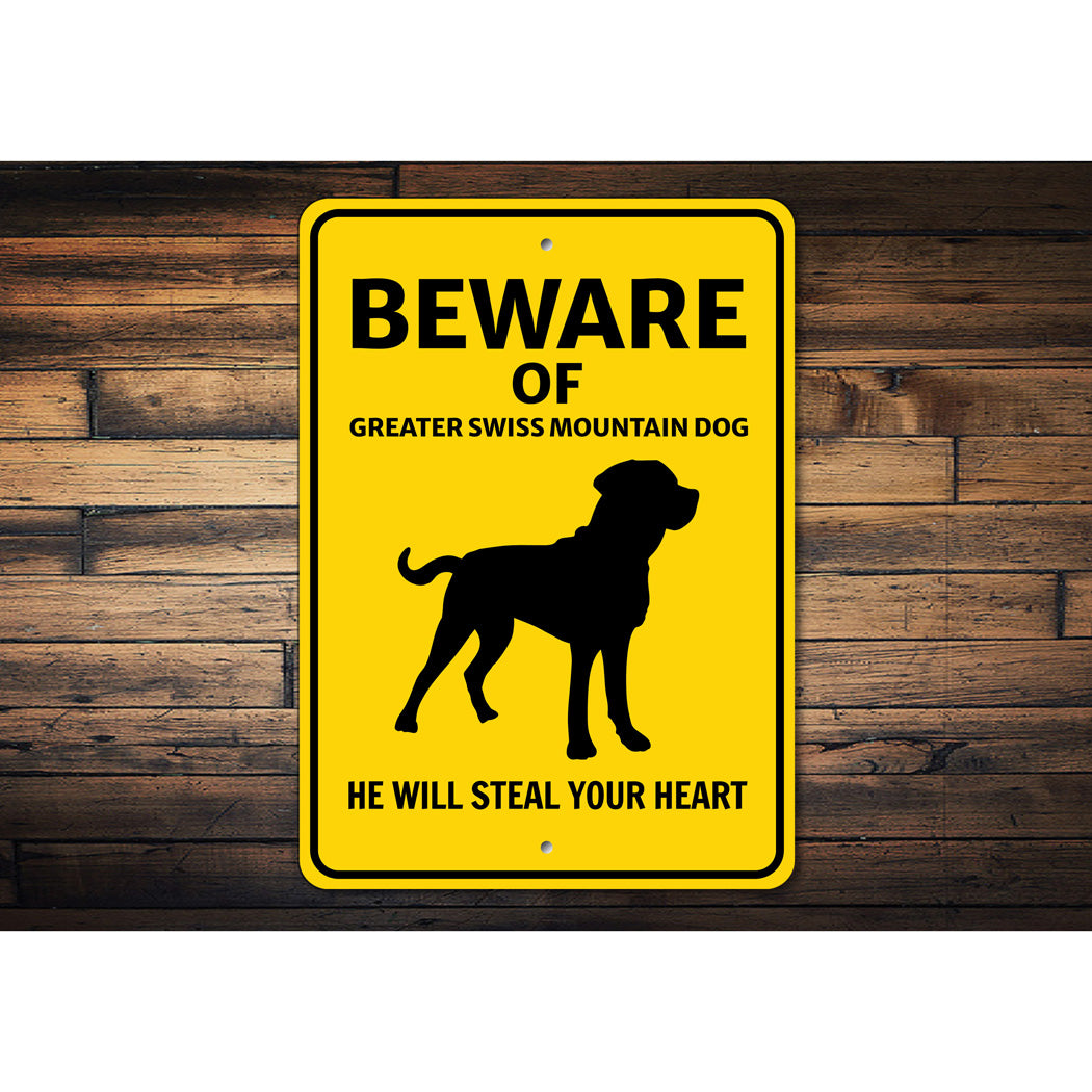 Greater Swiss Mountain Dog Beware He Will Steal Your Heart K9 Sign