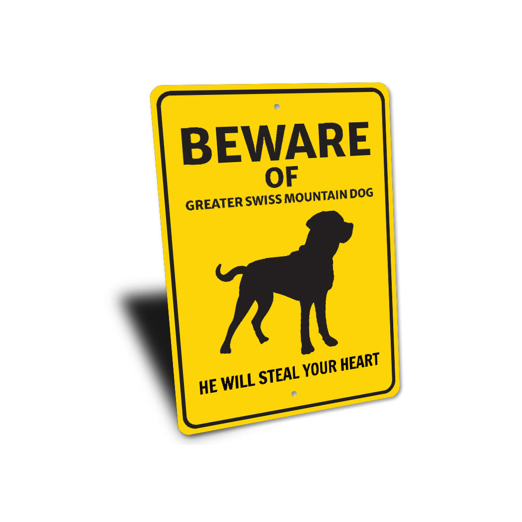 Greater Swiss Mountain Dog Beware He Will Steal Your Heart K9 Sign