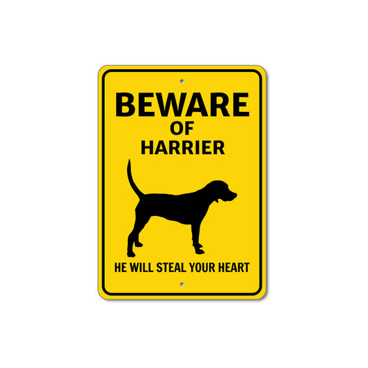 Harrier Dog Beware He Will Steal Your Heart K9 Sign