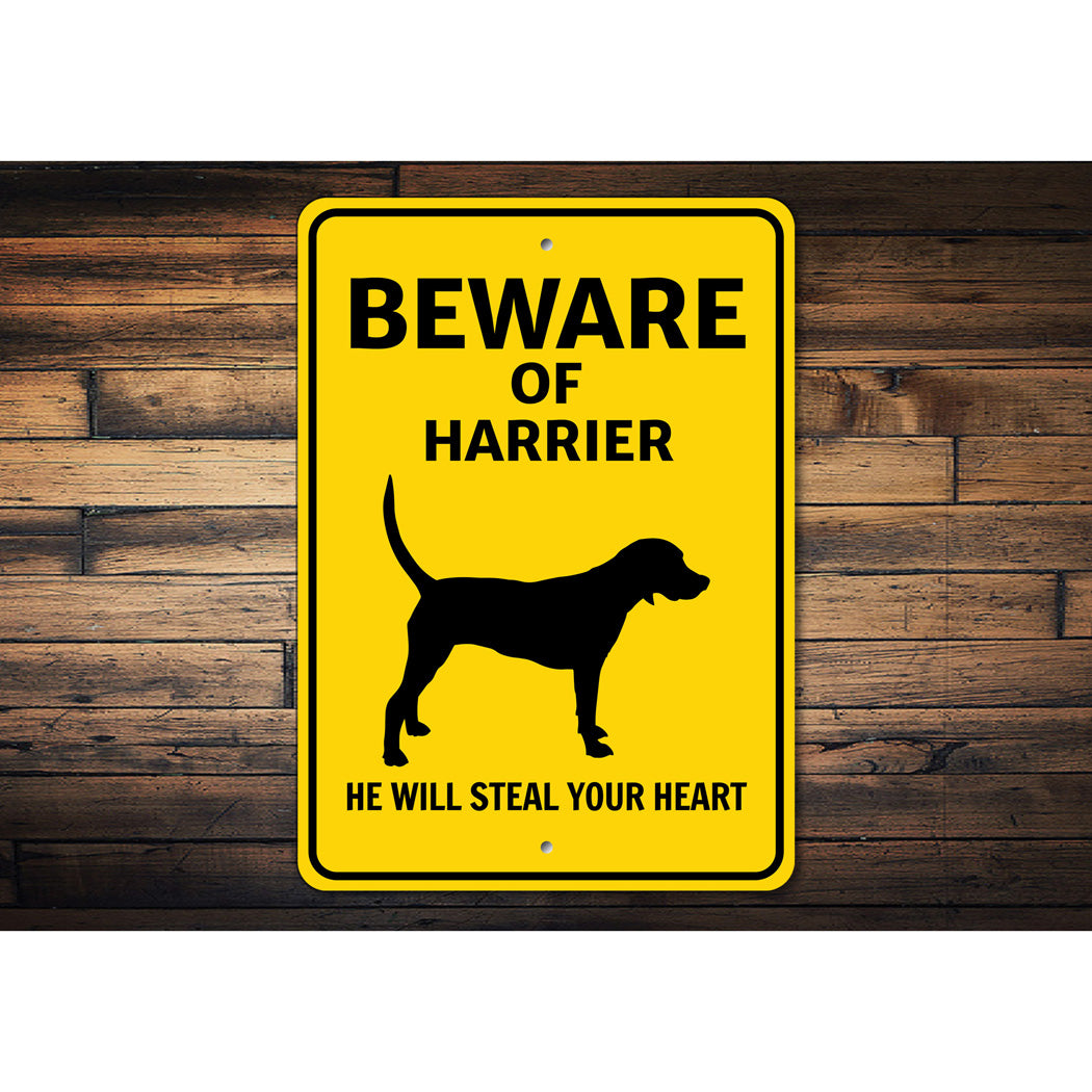 Harrier Dog Beware He Will Steal Your Heart K9 Sign