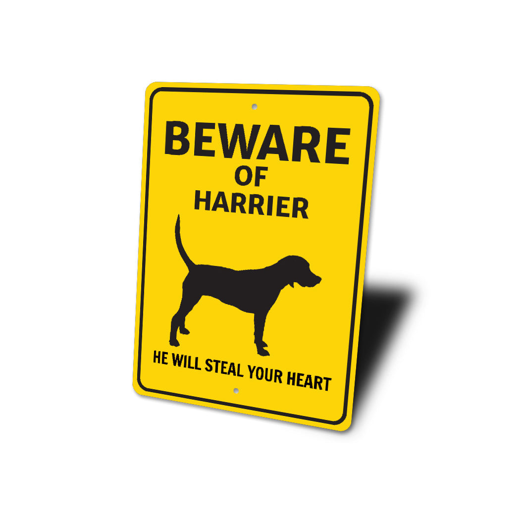 Harrier Dog Beware He Will Steal Your Heart K9 Sign