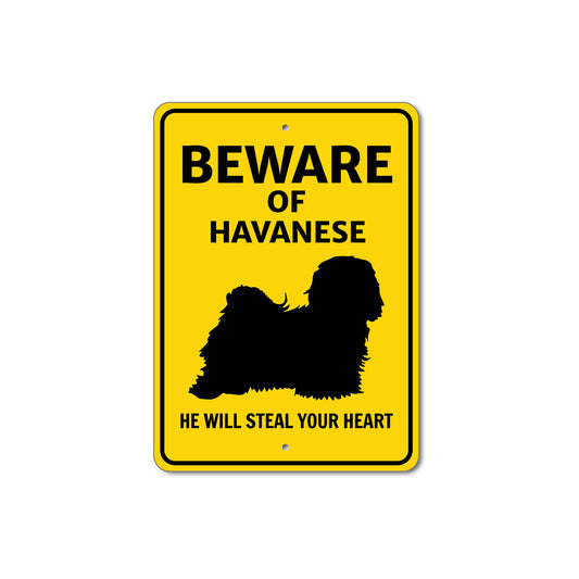 Havanese Dog Beware He Will Steal Your Heart K9 Sign