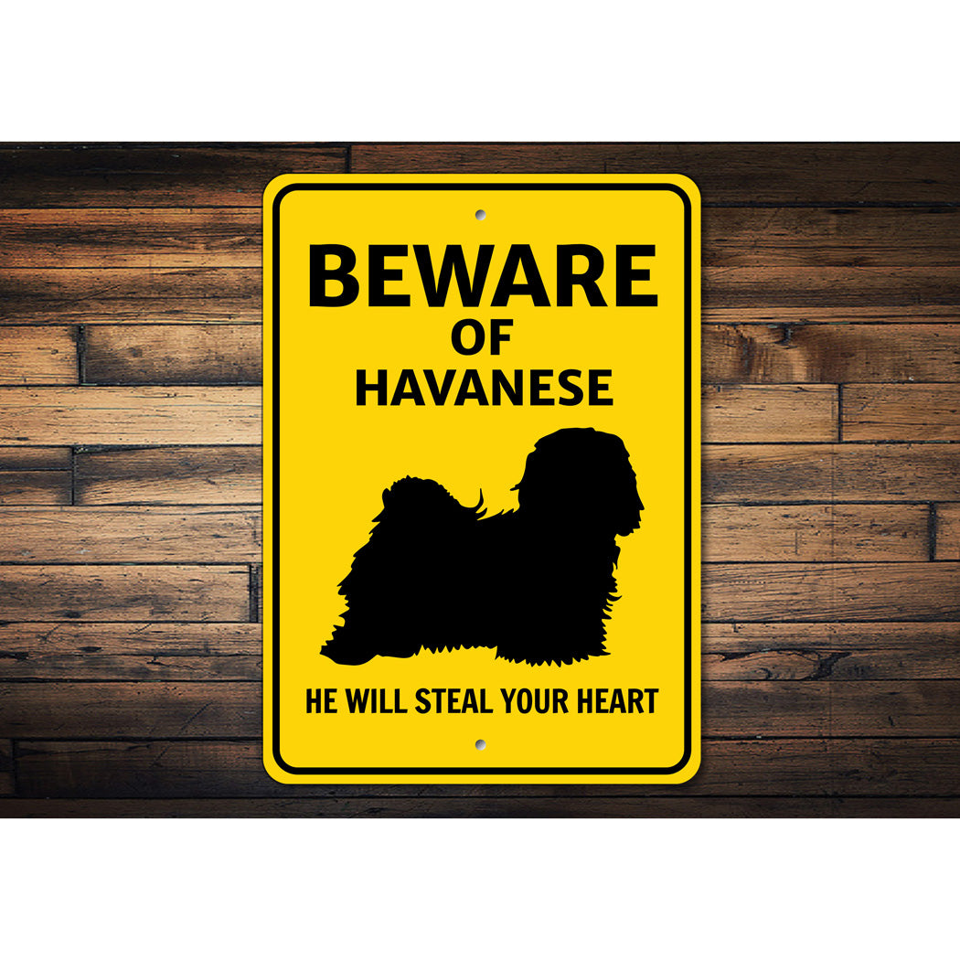 Havanese Dog Beware He Will Steal Your Heart K9 Sign