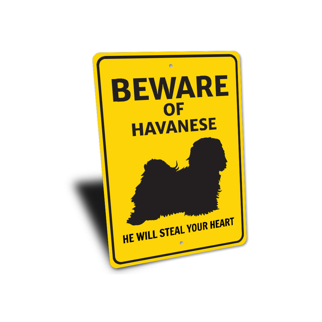 Havanese Dog Beware He Will Steal Your Heart K9 Sign