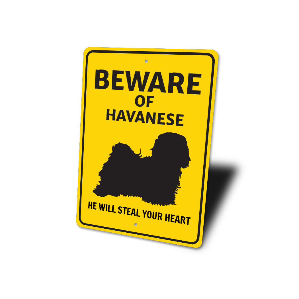 Havanese Dog Beware He Will Steal Your Heart K9 Sign