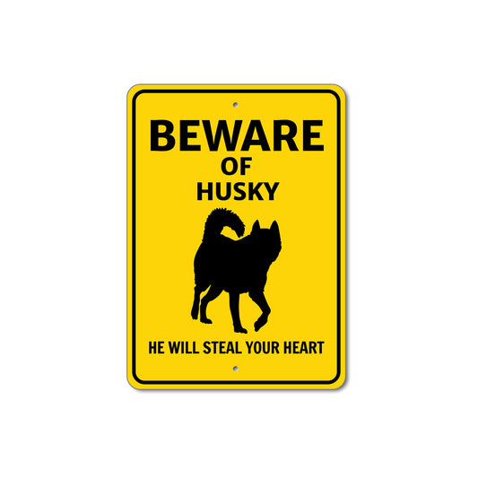 Husky Dog Beware He Will Steal Your Heart K9 Sign