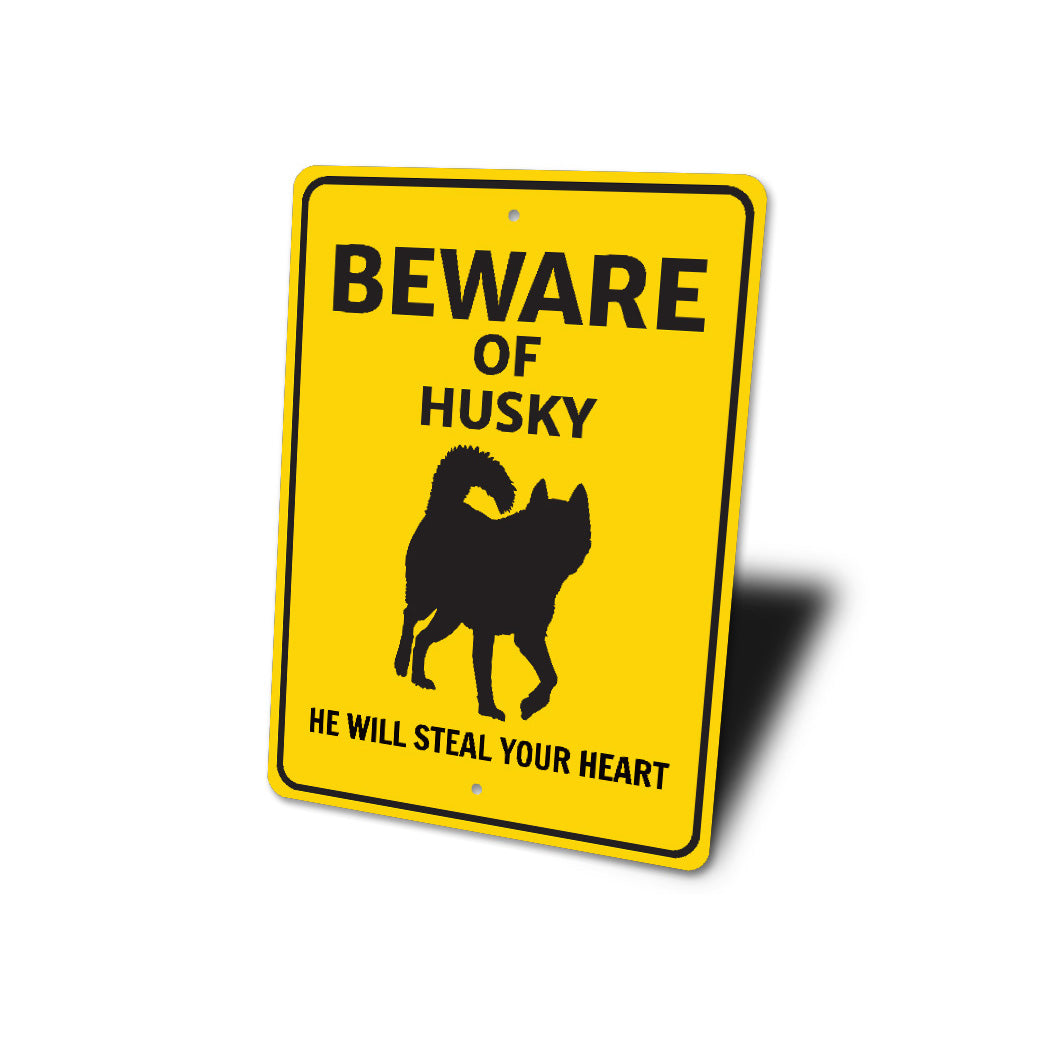 Husky Dog Beware He Will Steal Your Heart K9 Sign