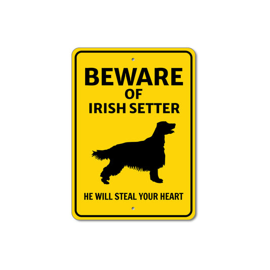 Irish Setter Dog Beware He Will Steal Your Heart K9 Sign