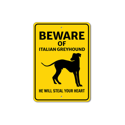 Italian Greyhound Dog Beware He Will Steal Your Heart K9 Sign