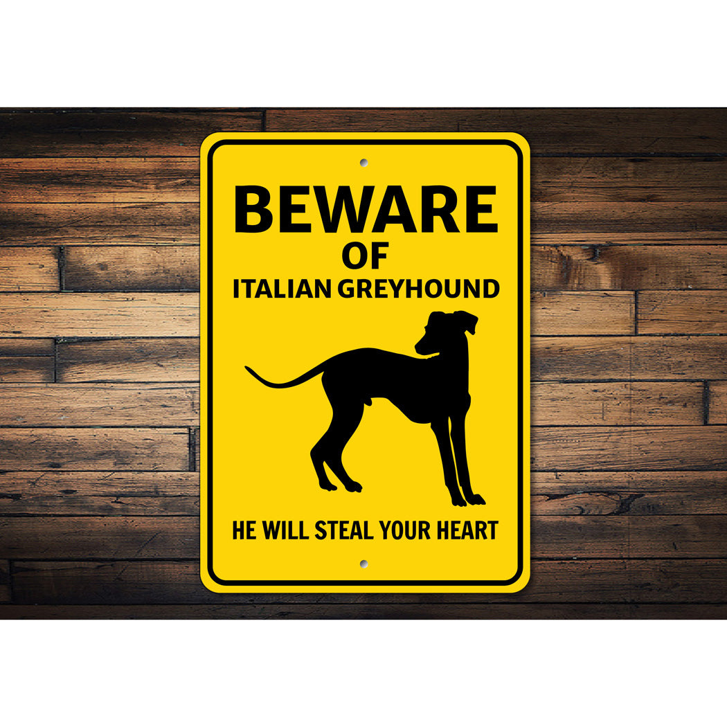 Italian Greyhound Dog Beware He Will Steal Your Heart K9 Sign