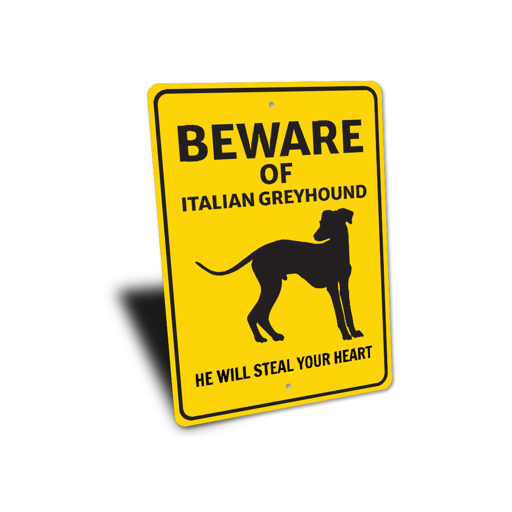 Italian Greyhound Dog Beware He Will Steal Your Heart K9 Sign