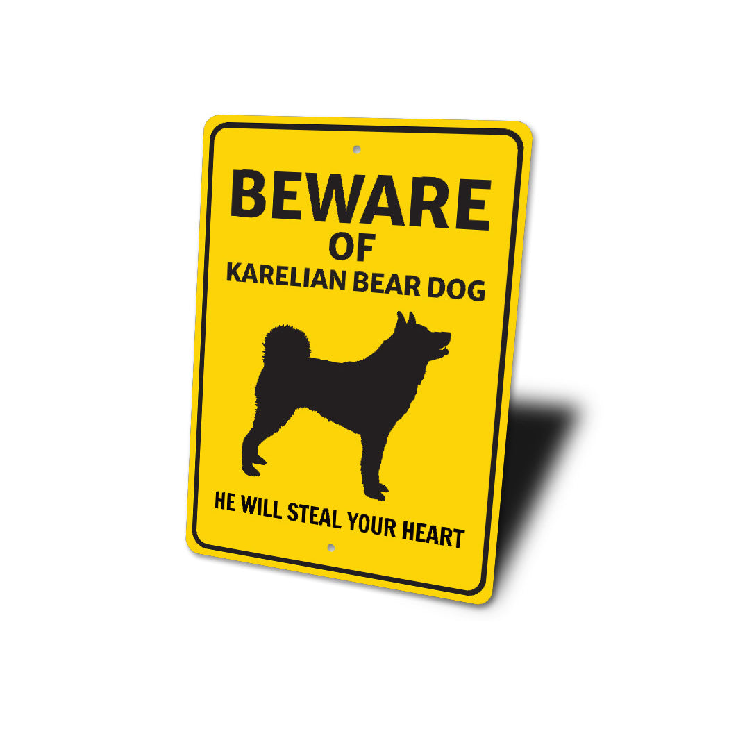 Karelian Bear Dog Beware He Will Steal Your Heart K9 Sign