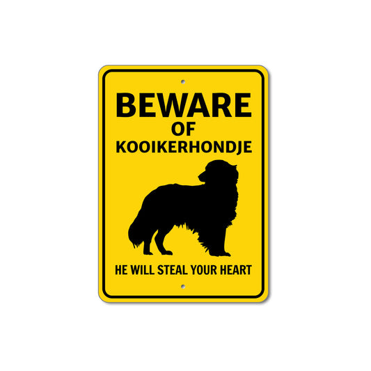 Kooikerhondje Dog Beware He Will Steal Your Heart K9 Sign