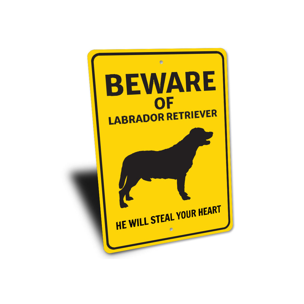 Labrador Retriever Dog Beware He Will Steal Your Heart K9 Sign