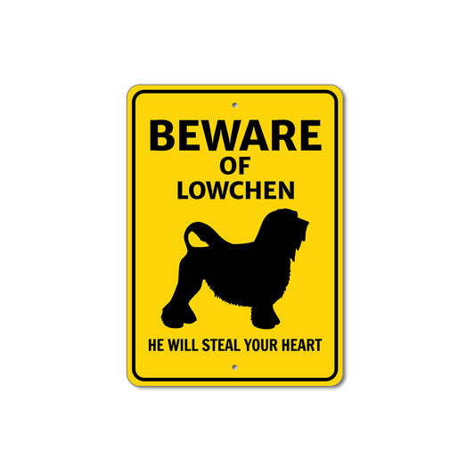 Lowchen Dog Beware He Will Steal Your Heart K9 Sign