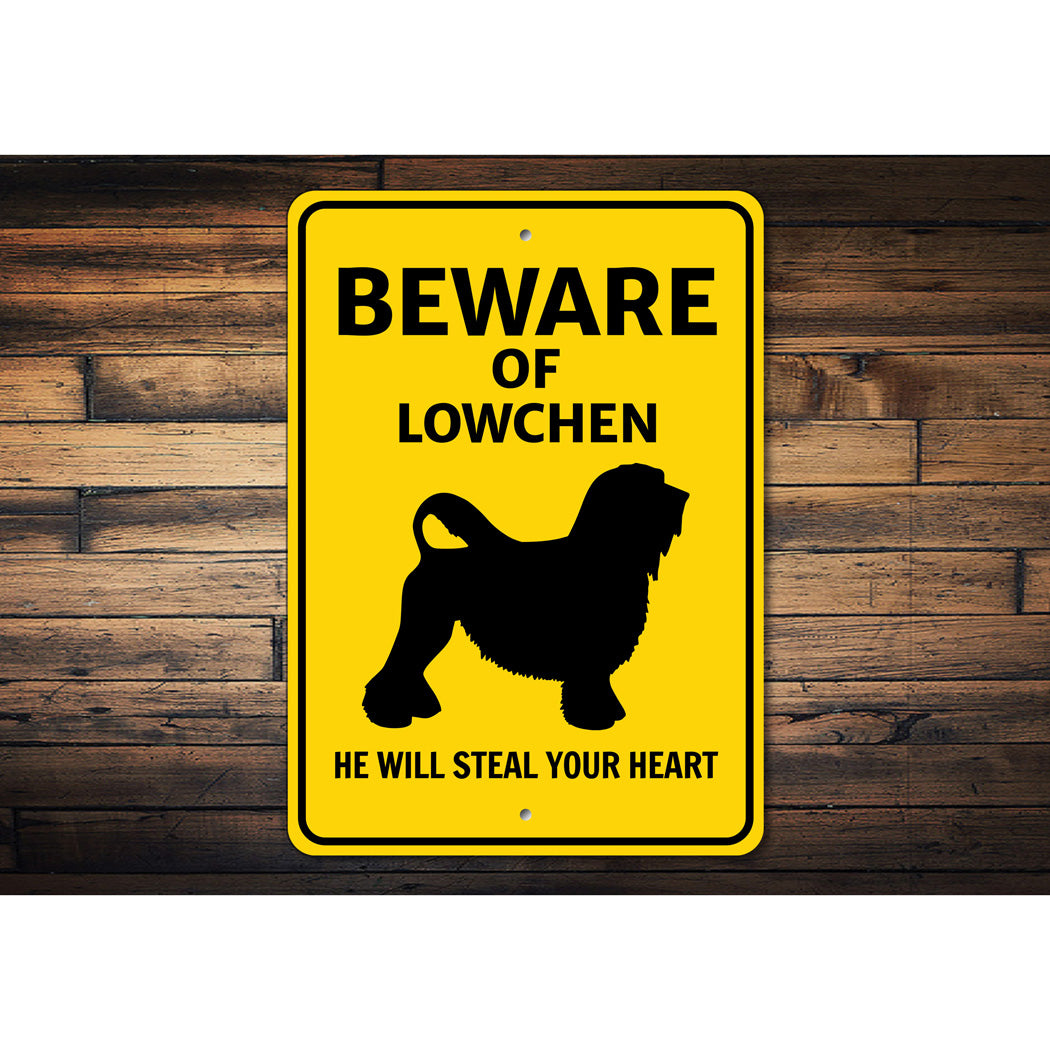 Lowchen Dog Beware He Will Steal Your Heart K9 Sign