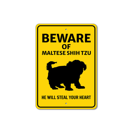 Maltese Shih Tzu Dog Beware He Will Steal Your Heart K9 Sign