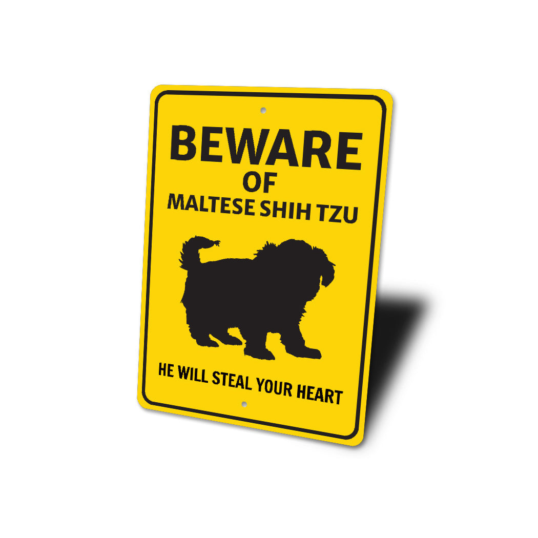 Maltese Shih Tzu Dog Beware He Will Steal Your Heart K9 Sign